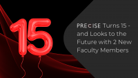 PRECISE Turns 15 and looks to the future with 2 new faculty members